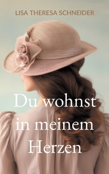 Du wohnst in meinem Herzen (German Edition)
