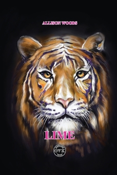Paperback Lime: The Real Mystical Legend: Tiger Lime is the King of Beasts Book