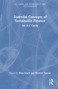 Hardcover Essential Concepts of Sustainable Finance: An A-Z Guide Book
