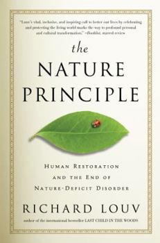 Hardcover The Nature Principle: Human Restoration and the End of Nature-Deficit Disorder Book