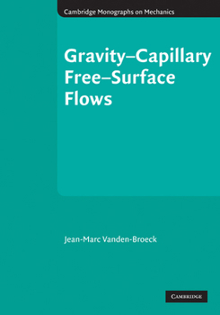 Gravity-Capillary Free-Surface Flows - Book  of the Cambridge Monographs on Mechanics