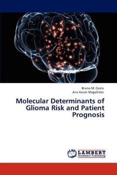 Paperback Molecular Determinants of Glioma Risk and Patient Prognosis Book