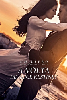 A Volta De Alice Kestiney (Portuguese Edition)