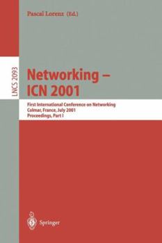 Paperback Networking - Icn 2001: First International Conference on Networking Colmar, France, July 9-13, 2001 Proceedings, Part I Book