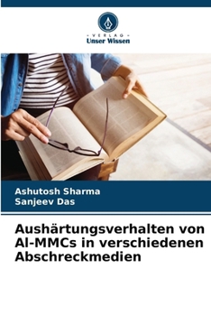 Paperback Aushärtungsverhalten von Al-MMCs in verschiedenen Abschreckmedien [German] Book