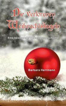 Paperback Die verlorenen Weihnachtskugeln: Eine bewegende Weihnachtsgeschichte [German] Book