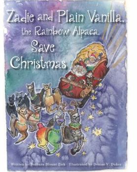 Paperback Zadie and Plain Vanilla, the Rainbow Alpaca, Save Christmas Book