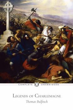 Paperback Legends of Charlemagne: With 31 Original Illustrations Book