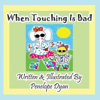 Paperback When Touching Is Bad [Large Print] Book