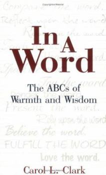 Paperback In a Word: The ABC's of Warmth and Wisdom Book