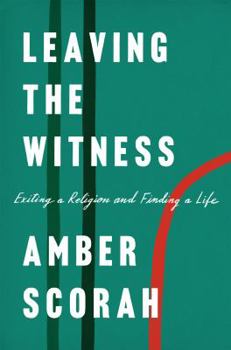 Hardcover Leaving the Witness: Exiting a Religion and Finding a Life Book
