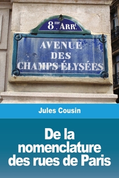 Paperback De la nomenclature des rues de Paris [French] Book