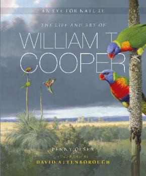 Hardcover An Eye for Nature: The Life and Art of William T Cooper Book