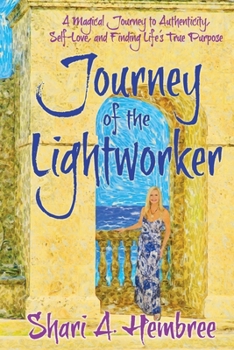 Paperback Journey of the Lightworker: A Magical Journey to Authenticity, Self-Love, and Finding Life's True Purpose Book