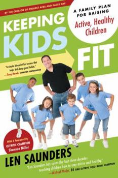 Paperback Keeping Kids Fit: A Family Plan for Raising Active, Healthy Children Book