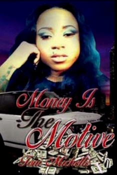 Paperback Money Is The Motive: The Tori Leigh Chronicles Book