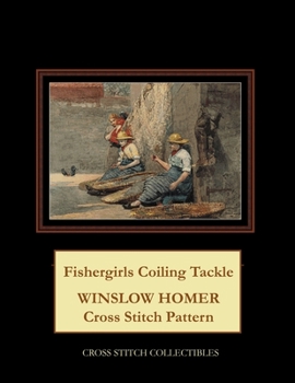 Paperback Fishergirls Coiling Tackle: Winslow Homer Cross Stitch Pattern Book