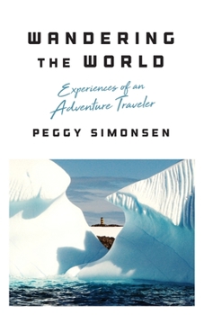 Paperback Wandering the World: Experiences of an Adventure Traveler Book