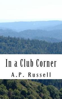 Paperback In a Club Corner: The Monologue Of A Man Who Might Have Been Sociable Book