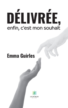 Paperback Délivrée, enfin, c'est mon souhait [French] Book
