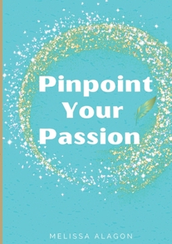 Paperback Pinpoint Your Passion Book