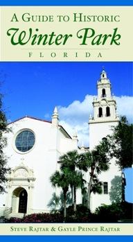 Paperback A Guide to Historic Winter Park, Florida Book