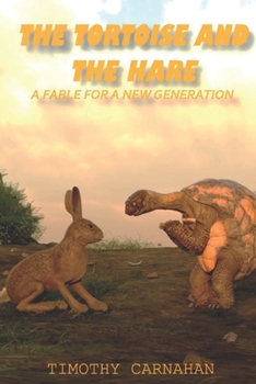 Paperback The Tortoise and the Hare: A Fable for a new Generation Book