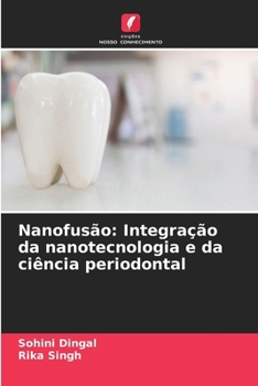 Paperback Nanofusão: Integração da nanotecnologia e da ciência periodontal [Portuguese] Book