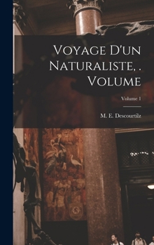 Hardcover Voyage d'un naturaliste, . Volume; Volume 1 [French] Book