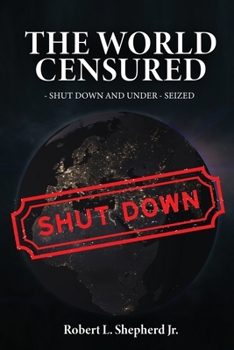 Paperback The World Censured: Shut Down and Under-Seized Book