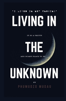 Paperback Living in the unkwon: Not knowing Book