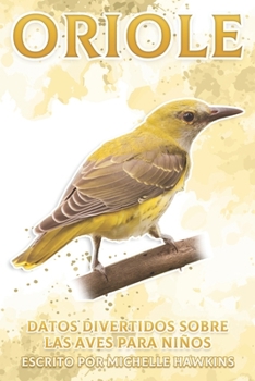 Paperback Oriole: Datos divertidos sobre las aves para niños #28 [Spanish] Book