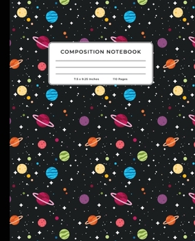 Composition Notebook: Outer Space, Planets, Stars, Galaxies, Astronomy, 7.5" x 9.25", Wide Ruled, 110 Pages