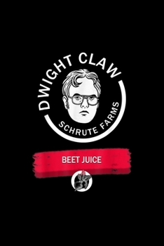 Dwight-Claw-Schrute Farms Beet Juice: Blank Lined Notebook Journal for Work, School, Office | 6x9 110 page