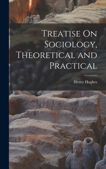Hardcover Treatise On Sociology, Theoretical and Practical Book
