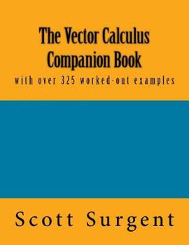 Paperback The Vector Calculus Companion Book: with over 325 worked-out examples Book