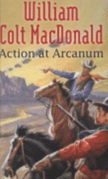 Action at Arcanum - Book #8 of the Gregory Quist: Railroad Detective