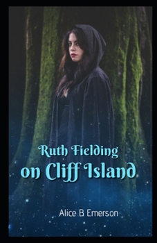 Ruth Fielding on Cliff Island; or, The Old Hunter's Treasure Box - Book #6 of the Ruth Fielding