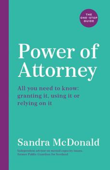 Paperback Power of Attorney: The One-Stop Guide: All you need to know: granting it, using it or relying on it (One Stop Guides) Book