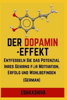 Paperback Der Dopamin-Effekt: Entfesseln Sie das Potenzial Ihres Gehirns für Motivation, Erfolg und Wohlbefinden (German) [German] Book