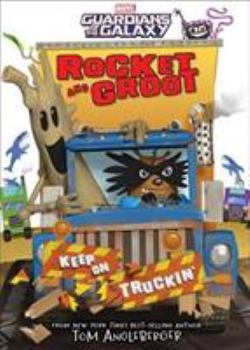 Rocket and Groot: Keep on Truckin'! - Book  of the Rocket & Groot Chapter Book Adventures