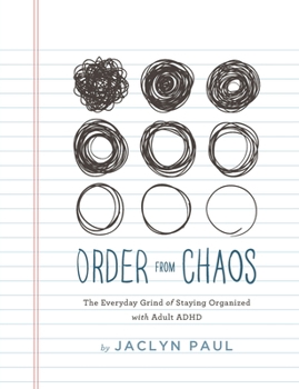 Paperback Order from Chaos: The Everyday Grind of Staying Organized with Adult ADHD Book