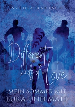 Paperback Different kinds of Love: Mein Sommer mit Luka und Matt [German] Book