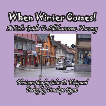 Paperback When Winter Comes! A Kid's Guide To Lillehammer, Norway [Large Print] Book