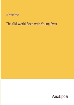 Paperback The Old World Seen with Young Eyes Book