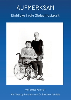 Paperback Aufmerksam: Einblicke in die Obdachlosigkeit [German] Book