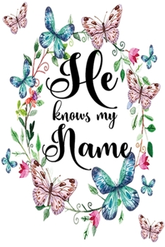 Paperback He Knows My Name Sermon Notes Journal: 6x9 Christian Women's Church Bible Study Guide Notebook, Religious Gift Books For Ladies And Teen Girls Book