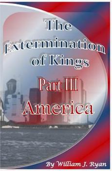 Paperback The Extermination of Kings III: Part III: America Book