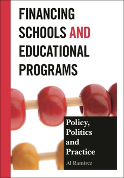 Paperback Financing Schools and Educational Programs: Policy, Practice, and Politics Book