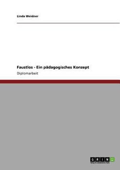 Paperback Faustlos. Ein pädagogisches Konzept [German] Book